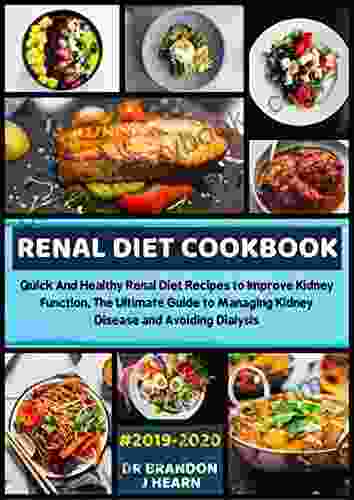 Renal Diet Cookbook #2024: Quick And Healthy Renal Diet Recipes To Improve Kidney Function The Ultimate Guide To Managing Kidney Disease And Avoiding Dialysis