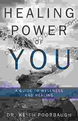 Healing Power Of You: A Guide To Wellness And Healing