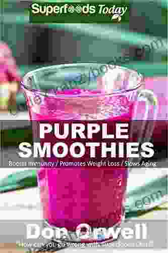 Purple Smoothies: Over 50 Smoothie Recipes For Weight Loss