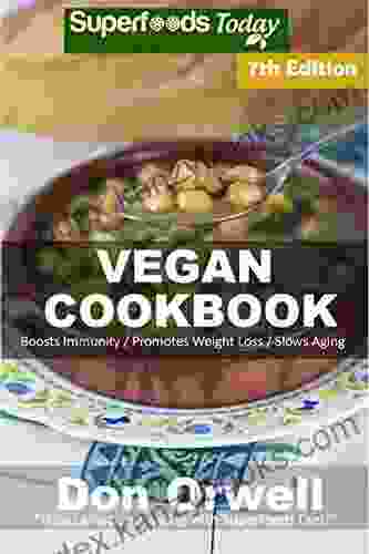 Vegan Cookbook: Over 105 Gluten Free Low Cholesterol Whole Foods Recipes Full Of Antioxidants And Phytochemicals