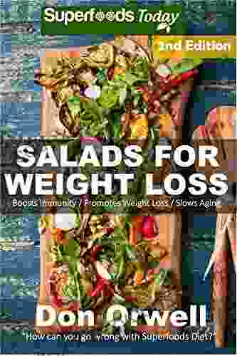 Salads For Weight Loss: Over 70 Wheat Free Cooking Heart Healthy Cooking Quick Easy Cooking Low Cholesterol Cooking Diabetic Sugar Free Cooking In A Jar Detox Green Cleanse 62)