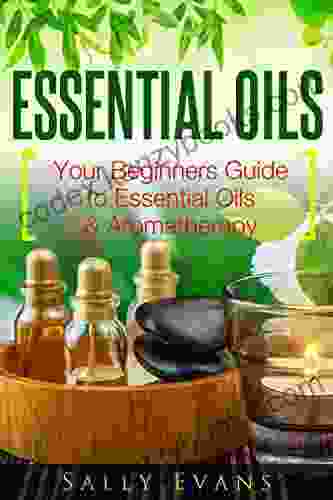 Essential Oils: Beginners Guide to Essential Oils Aromatherapy (Essential Oils for Weight Loss/Stress/Anti Ageing)