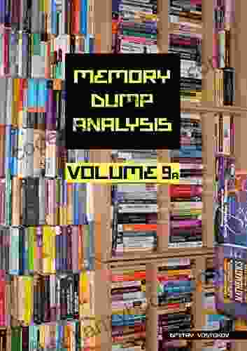 Memory Dump Analysis Anthology Volume 9a (Memory Dump Analysis Anthology (Diagnomicon) 10)