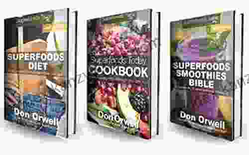 Weight Loss Box Set One: Superfoods Diet + Superfoods Cookbook + Superfoods Smoothies Bible : 300+ Quick Easy Gluten Free Low Cholesterol Whole Foods (Natural Weight Loss Transformation 77)