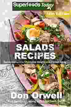 Salad Recipes: Over 195 Quick Easy Gluten Free Low Cholesterol Whole Foods Recipes Full Of Antioxidants Phytochemicals (Salads Recipes 14)