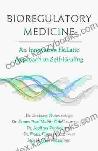 Bioregulatory Medicine: An Innovative Holistic Approach To Self Healing