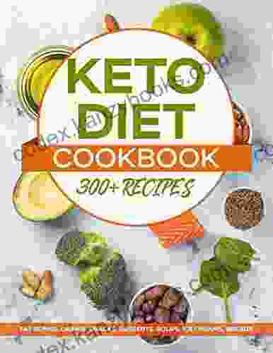 KETO DIET COOKBOOK 300+ RECIPES FAT BOMBS DRINKS SNACKS DESSERTS SOUPS ICE CREAMS BREADS