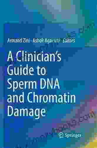 A Clinician S Guide To Sperm DNA And Chromatin Damage