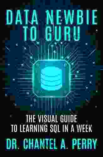 Data Newbie To Guru: The Visual Guide To Learning SQL In A Week