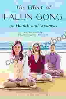 The Effect Of Falun Gong On Health And Wellness: As Perceived By Falun Gong Practitioners