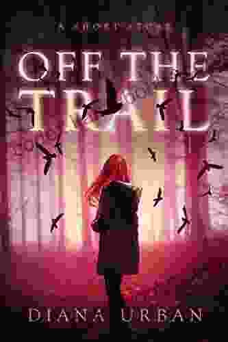 Off The Trail: A YA Psychological Thriller Short Story