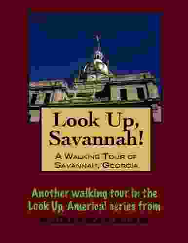 A Walking Tour Of Savannah Georgia (Look Up America Series)