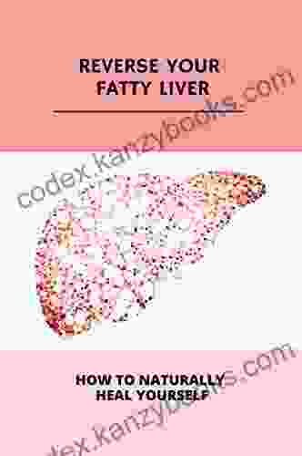 Reverse Your Fatty Liver: How To Naturally Heal Yourself: Fatty Liver Symptoms Back Pain