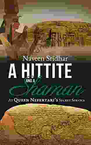 A Hittite And A Shaman: At Queen Nefertari S Secret Service