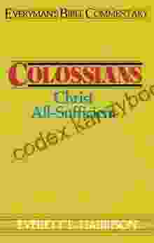 Colossians Everyman s Bible Commentary: Christ All Sufficient (Everyman s Bible Commentaries)