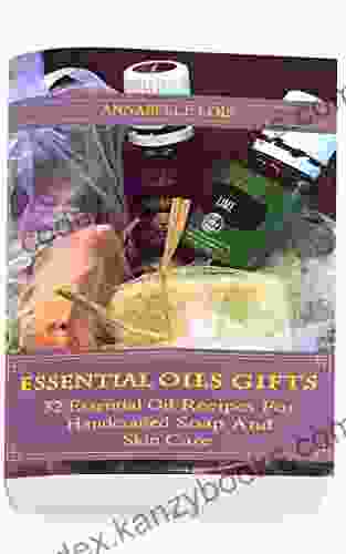 Essential Oils Gifts: 32 Essential Oil Recipes For Handcrafted Soap And Skin Care: (Young Living Essential Oils Guide Essential Oils Essential Oils For Weight Loss)