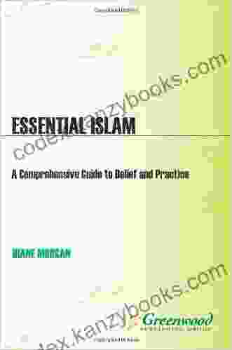 Essential Islam: A Comprehensive Guide To Belief And Practice