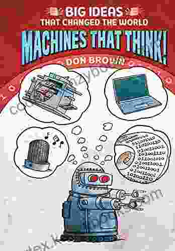 Machines That Think : Big Ideas That Changed The World #2