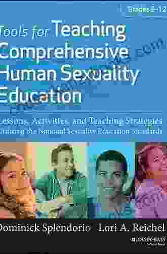 Tools For Teaching Comprehensive Human Sexuality Education Enhanced Edition: Lessons Activities And Teaching Strategies Utilizing The National Sexuality Education Standards