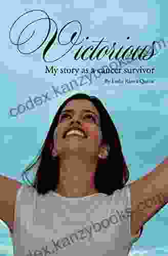 Victorious: My story as a cancer survivor