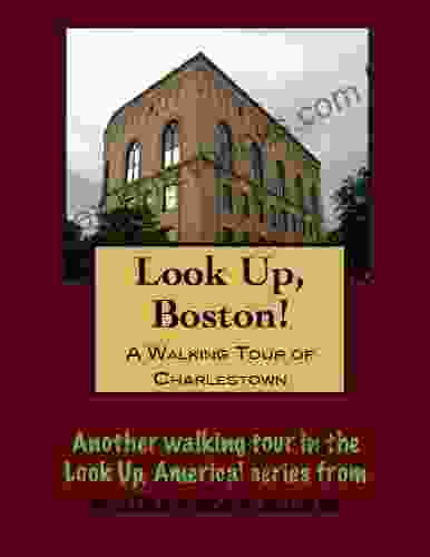 A Walking Tour Of Boston Charlestown (Look Up America Series)