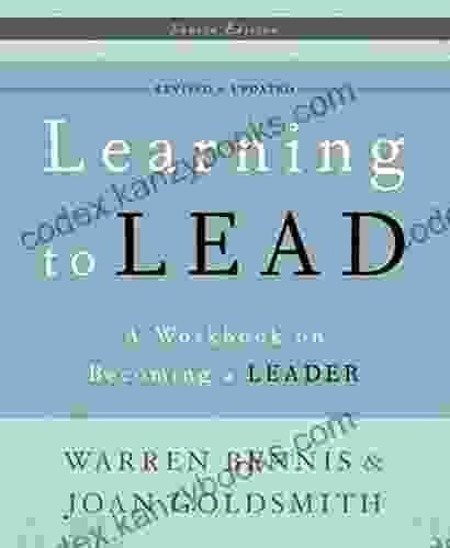 Learning To Lead: A Workbook On Becoming A Leader