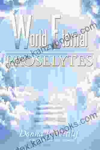 World Eternal: Proselytes Donna R Wittlif