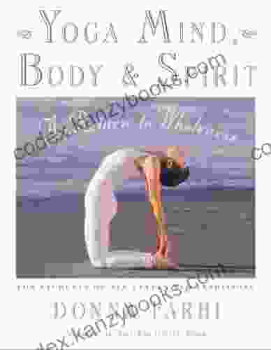 Yoga Mind Body Spirit: A Return To Wholeness